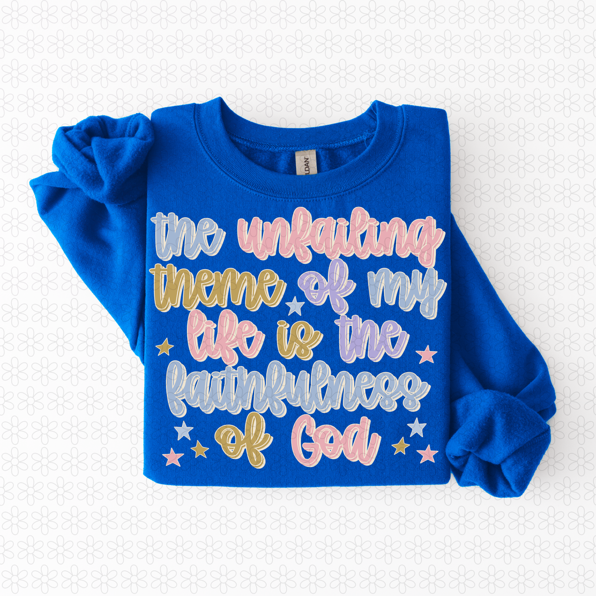 The Unfailing Theme Of my Life Is The Faithfulness Of God Completed Tee