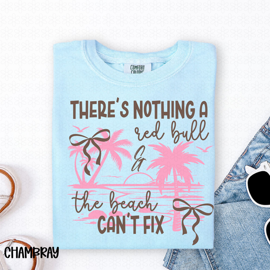 There's Nothing an Red Bull And The Beach Can't Fix Completed Tee