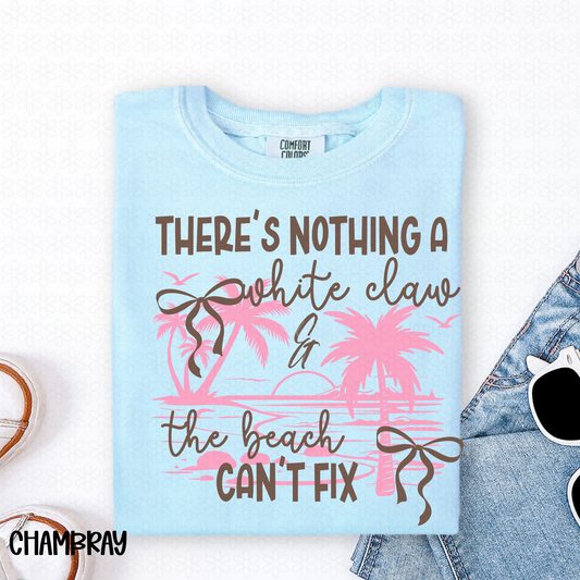 There's Nothing an White Claw And The Beach Can't Fix Completed Tee