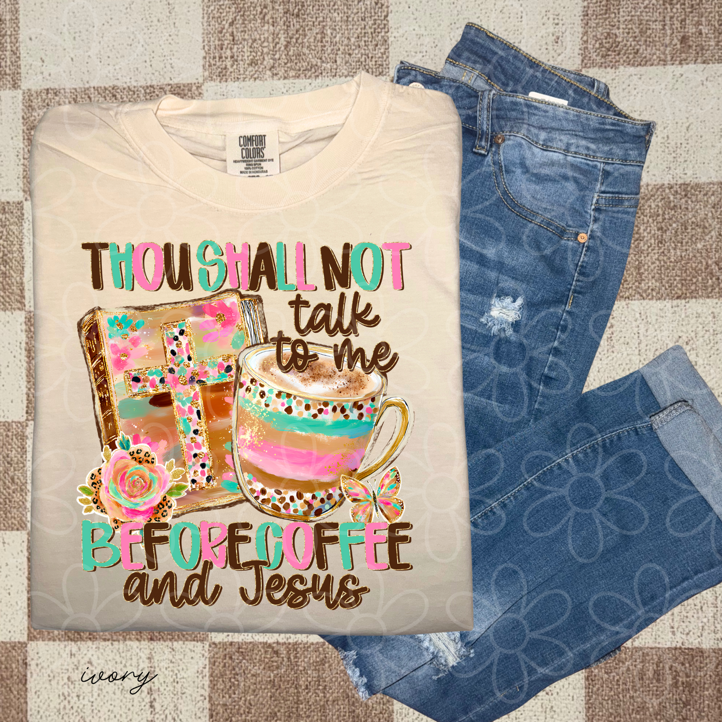 Thou Shall Not Talk To Me Before Coffee And Jesus Kids Completed Tee