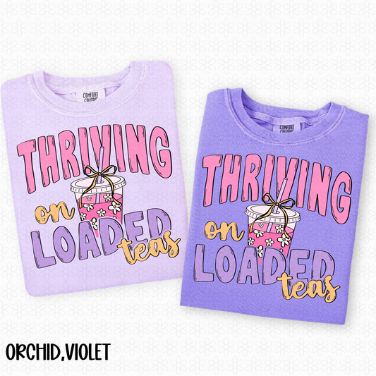 Thriving on loaded teas DTF Transfer