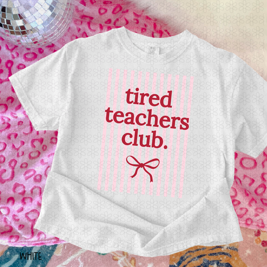 Tired Teachers Club Completed Tee