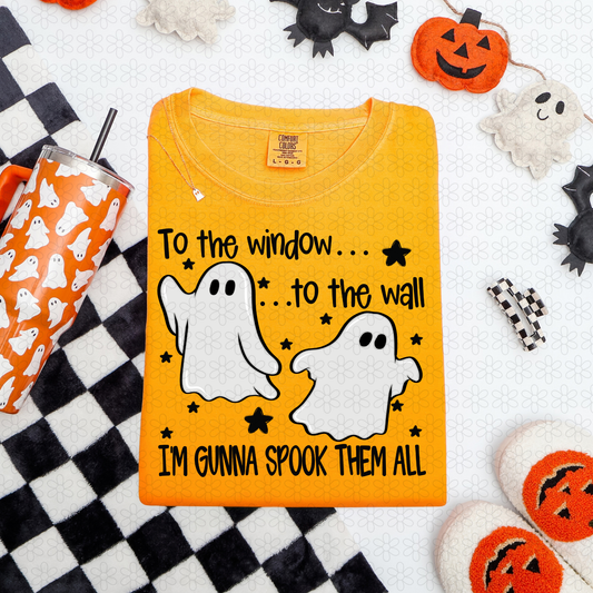 To The Window To The Wall I'm Gunna Spook Them All Completed Tee