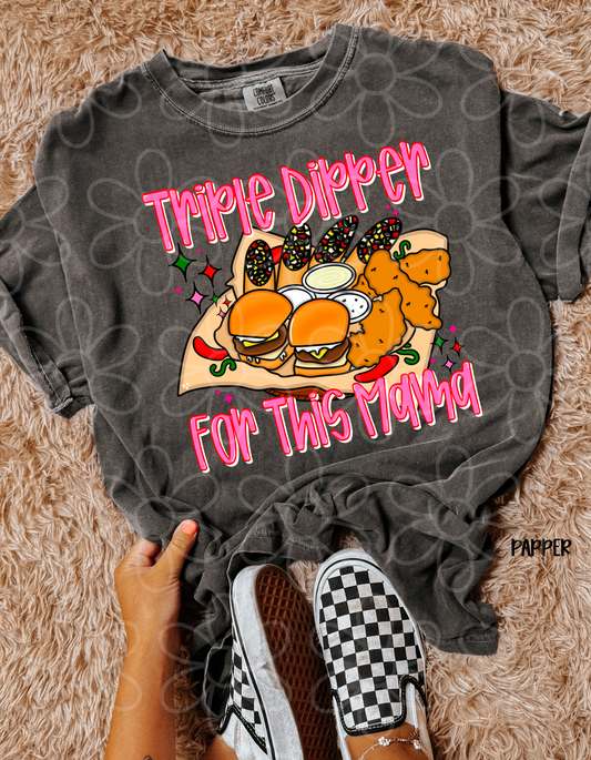 Triple Dipper For This Mama Completed Tee
