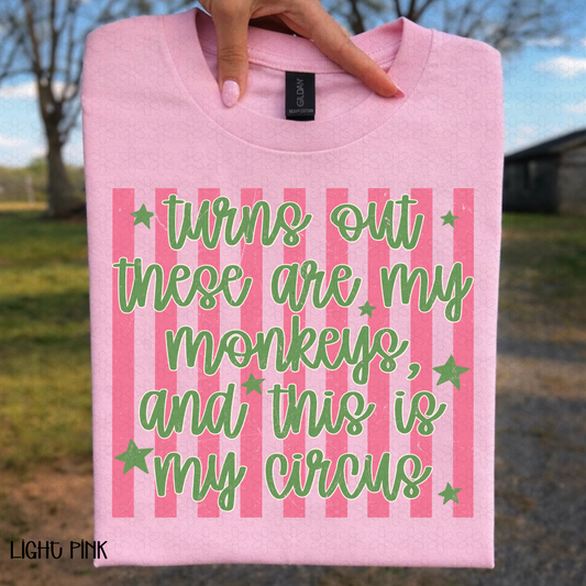 Turns Out These are my Monkeys and This is my Circus Completed Tee