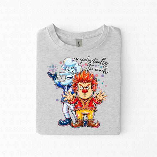 Unapologetically too much Completed Tee