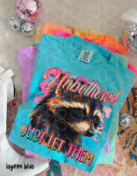 Unbothered Just Let Them Raccoon Completed Tee