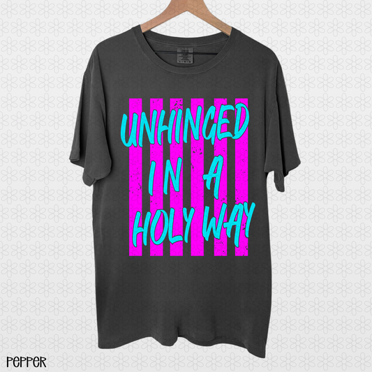 Unhinged In a Holy Way Completed Tee