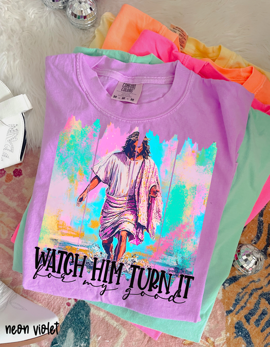Watch Him Turn It For My Good Completed Tee