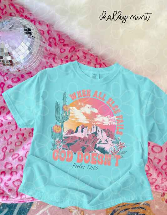 When All Else Fails God Doesn't Completed Tee