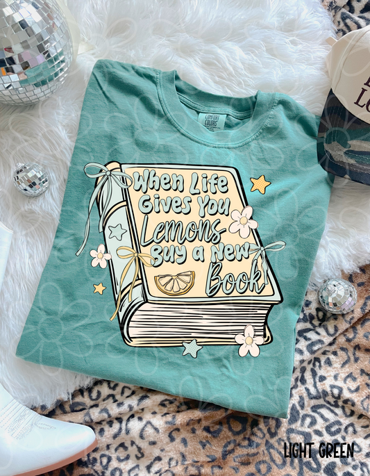 When Life Gives You Lemons Buy A Book Completed Tee