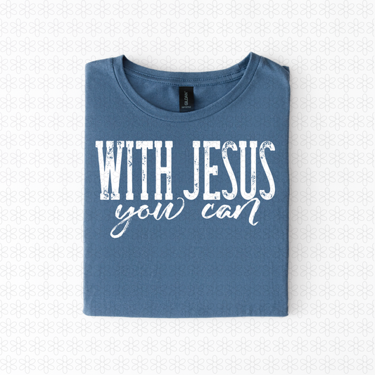 With Jesus You Can (Multiple Color Options) Completed Tee