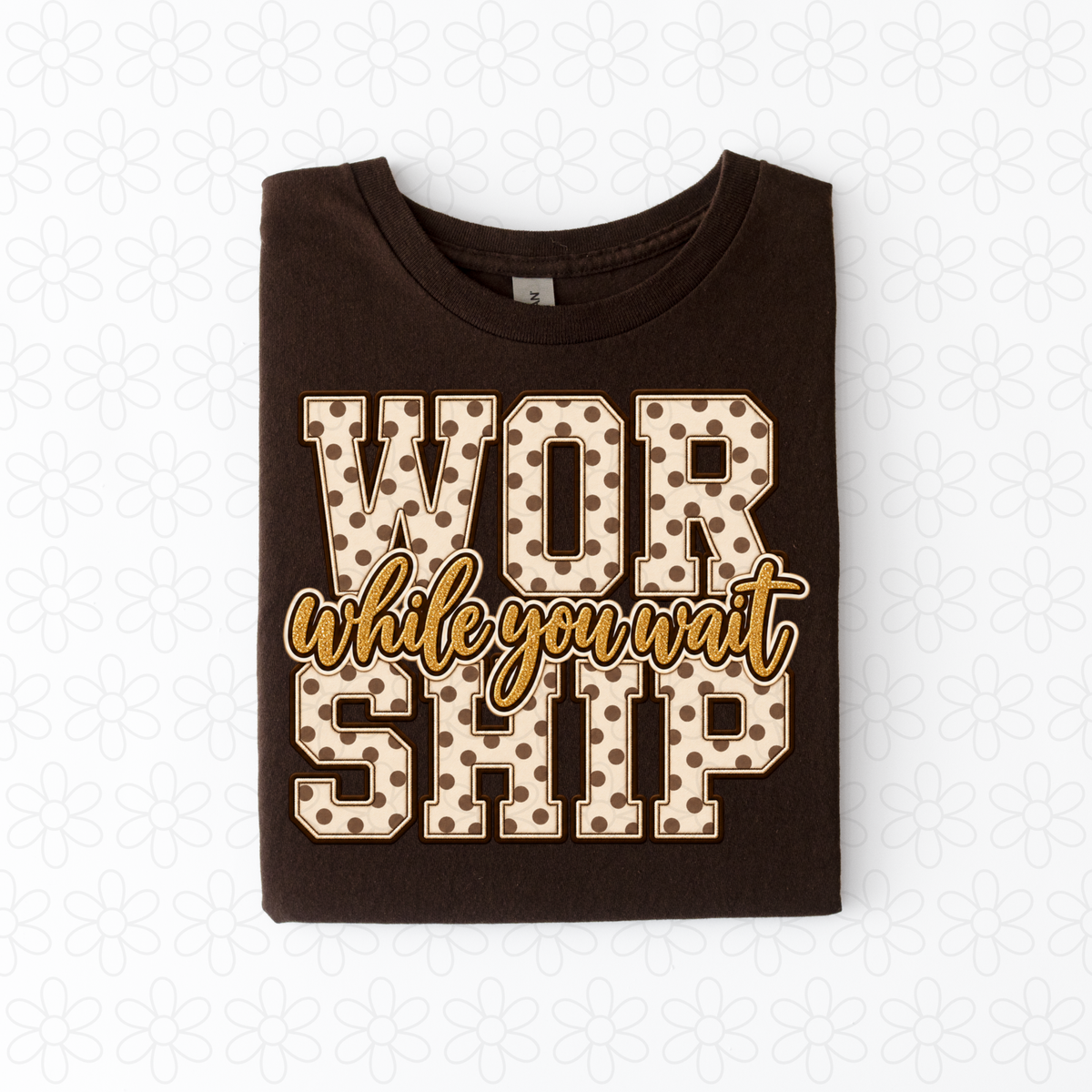 Worship while you wait Completed Tee