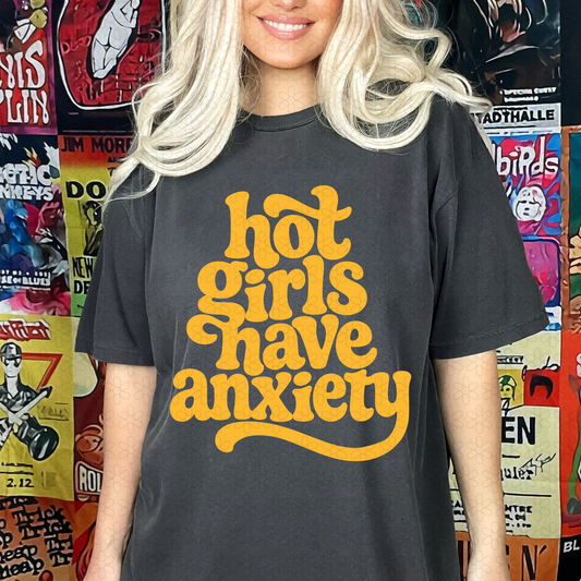 Hot Girls Have Anxiety (Multiple Color Options) DTF Transfer