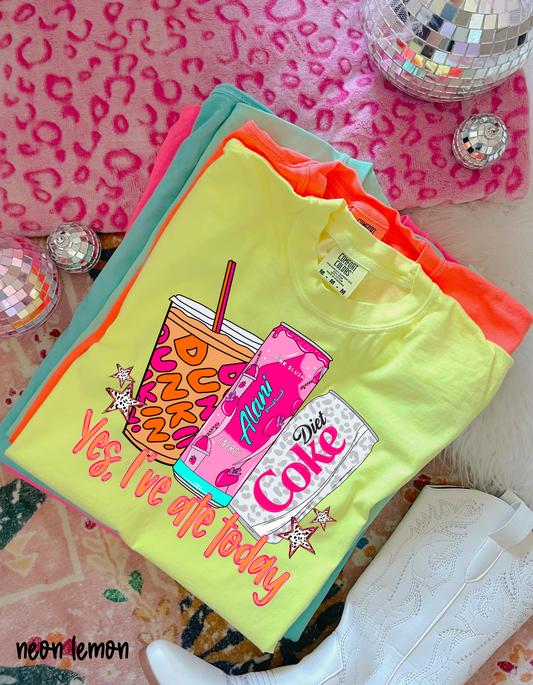 Yes, I've Ate Today Dunkin Alani Diet Coke Completed Tee