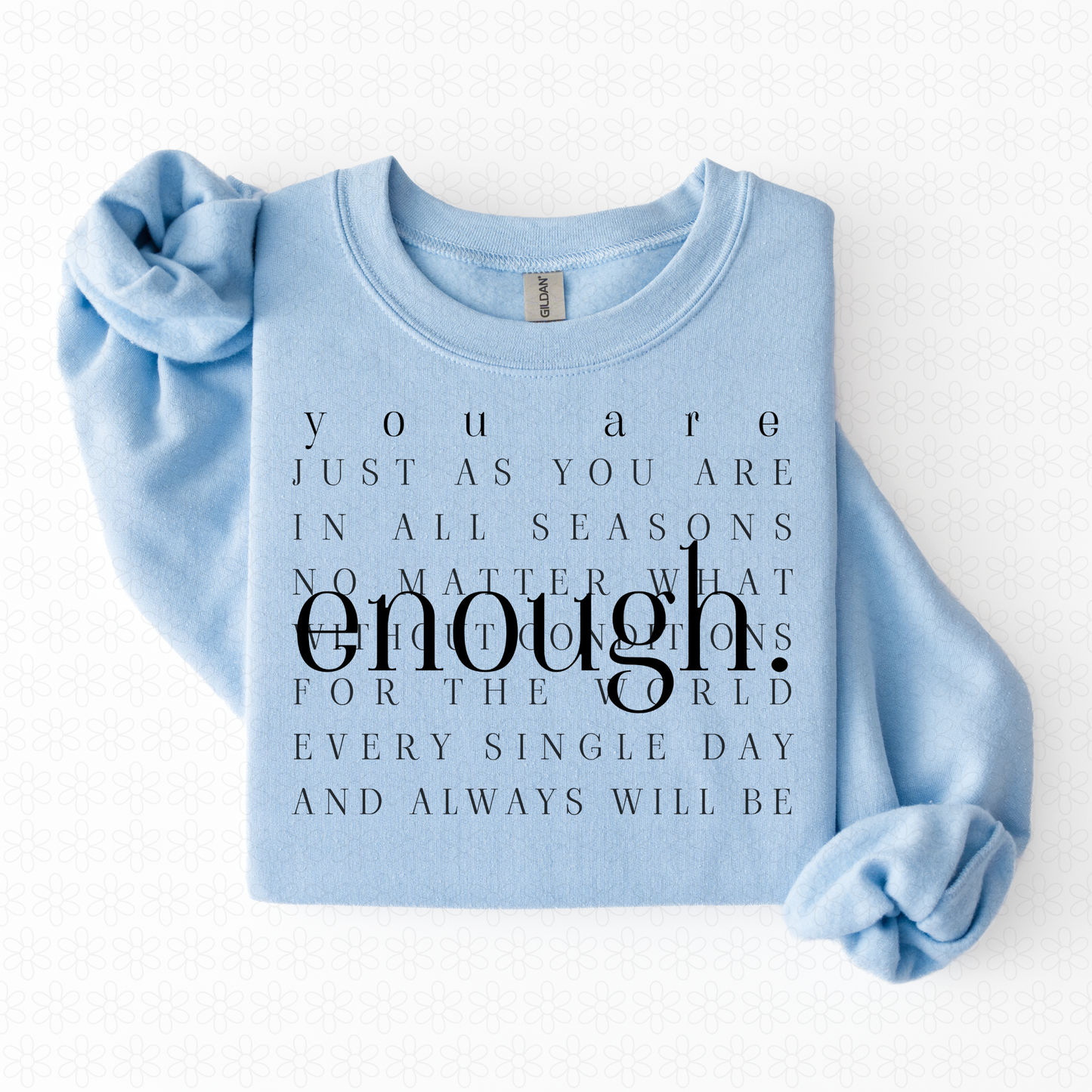 You Are Enough. Completed Tee