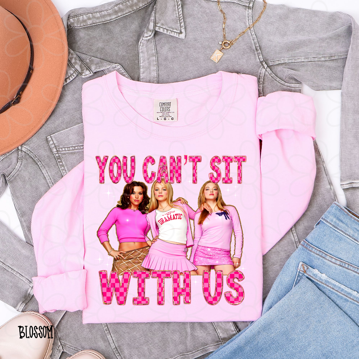 You Can't Sit With Us Completed Tee