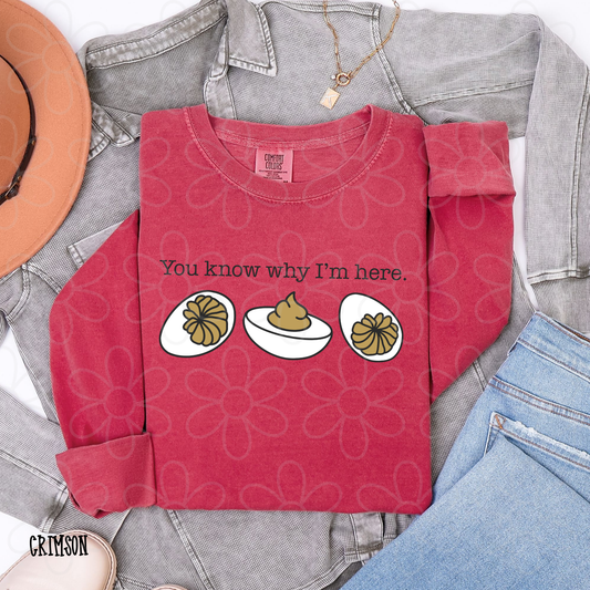 You Know Why I'm Here Deviled Eggs Completed Tee