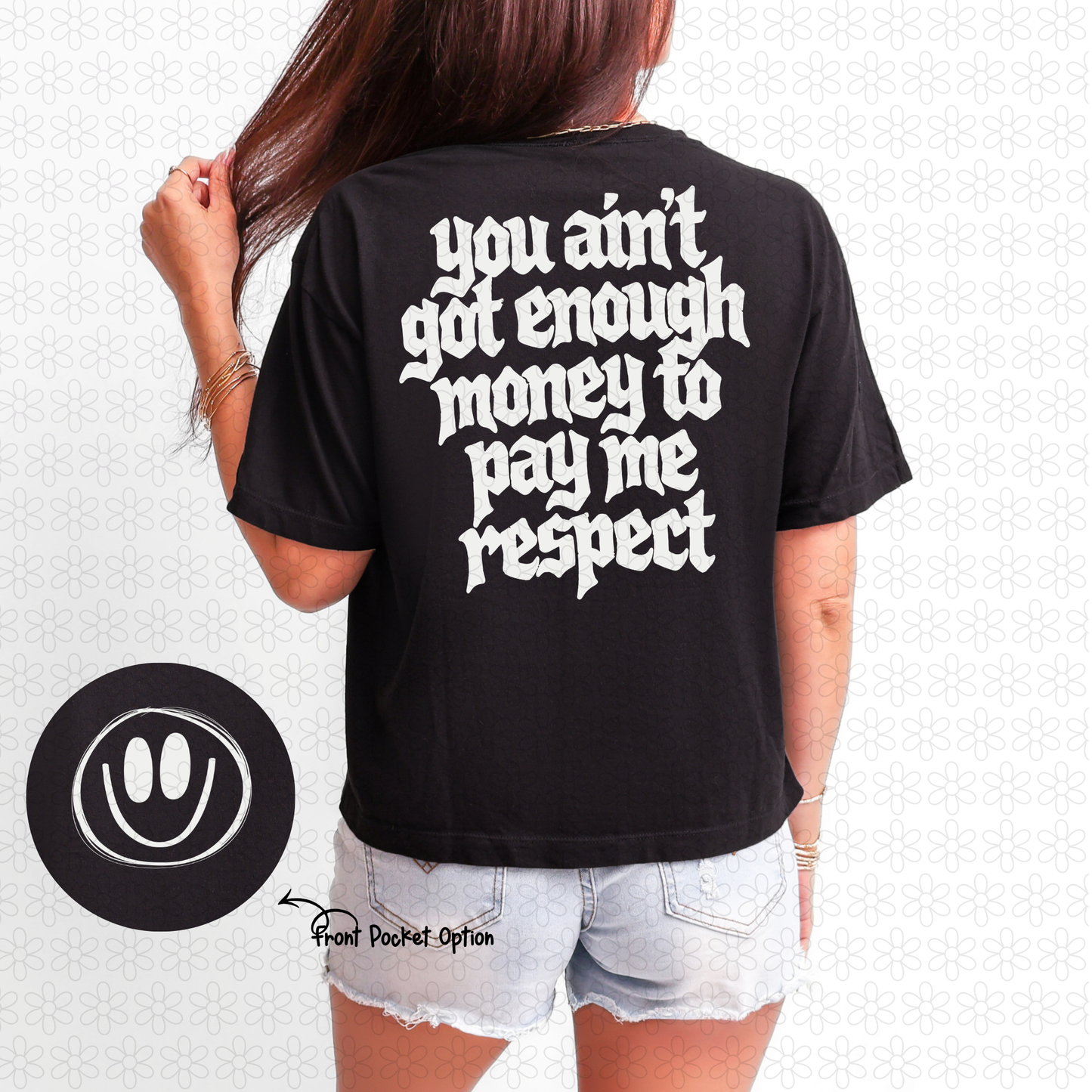 You Ain't God Enough Money To Pay Me Respect Complete Tee