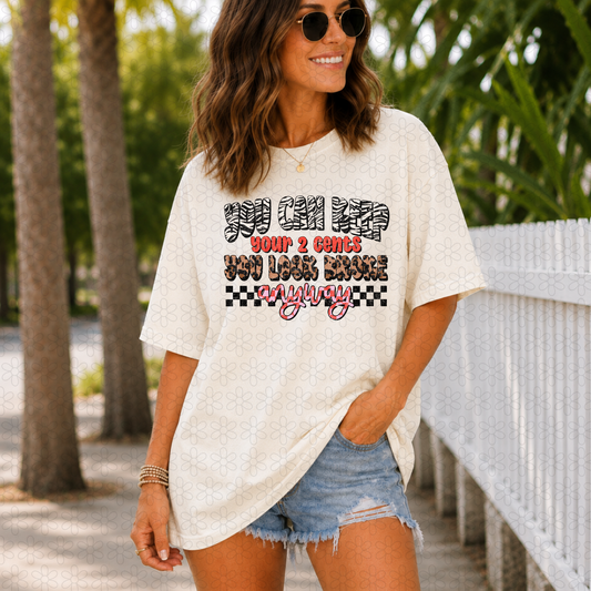You Can Keep Your 2 Cents (Multiple Colors) Completed Tee