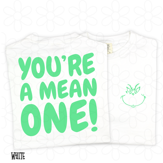 You're A Mean One! Completed Tee