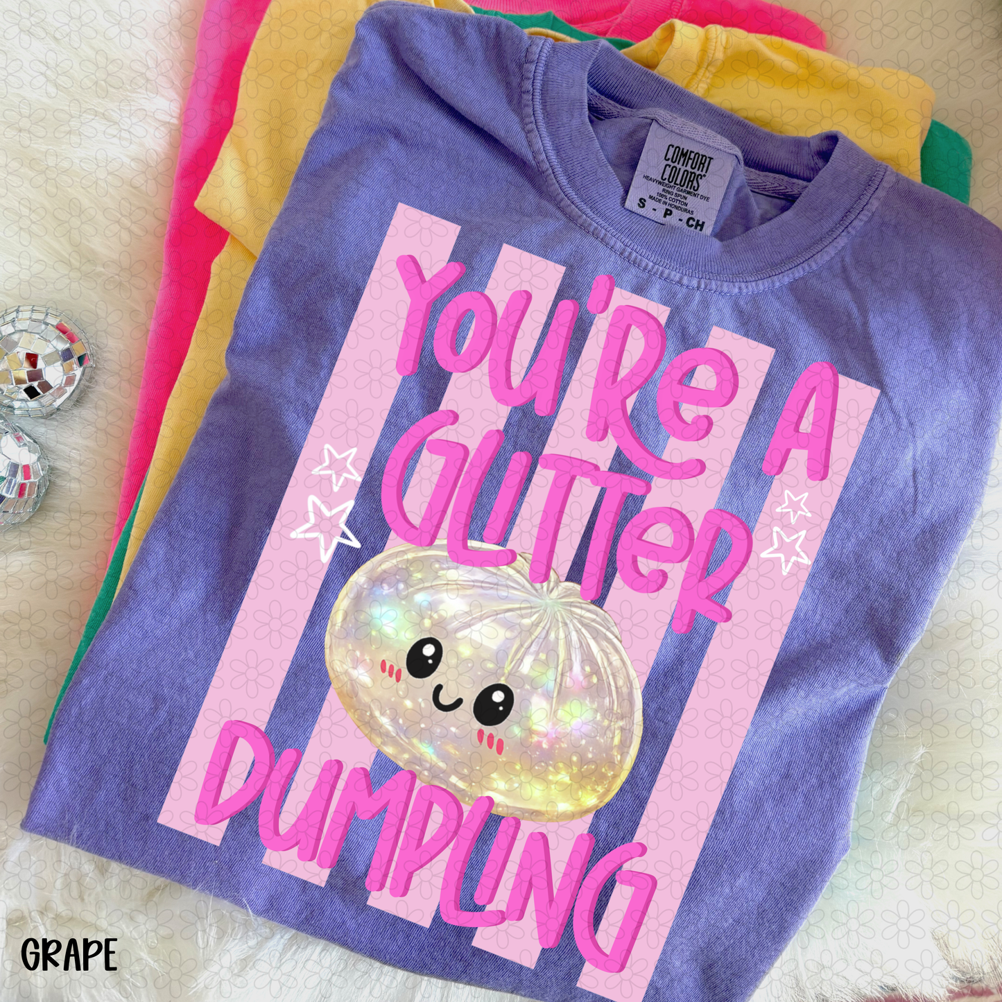 You're a Glitter Dumpling  DTF Transfer