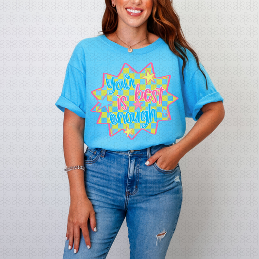 Your Best Is Enough Completed Tee