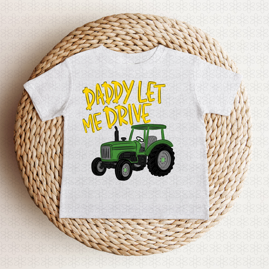 daddy Let me Drive DTF Transfer