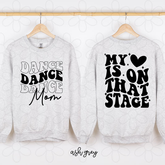 My Heart Is On That Stage Dance Mom Completed Tee