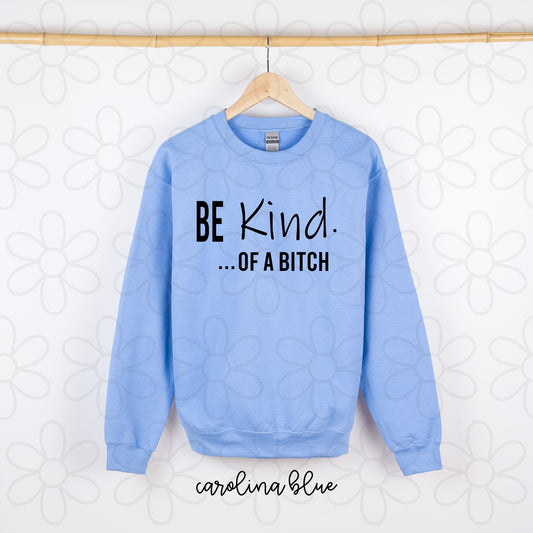 Be Kind...Of A Bitch Completed Tee