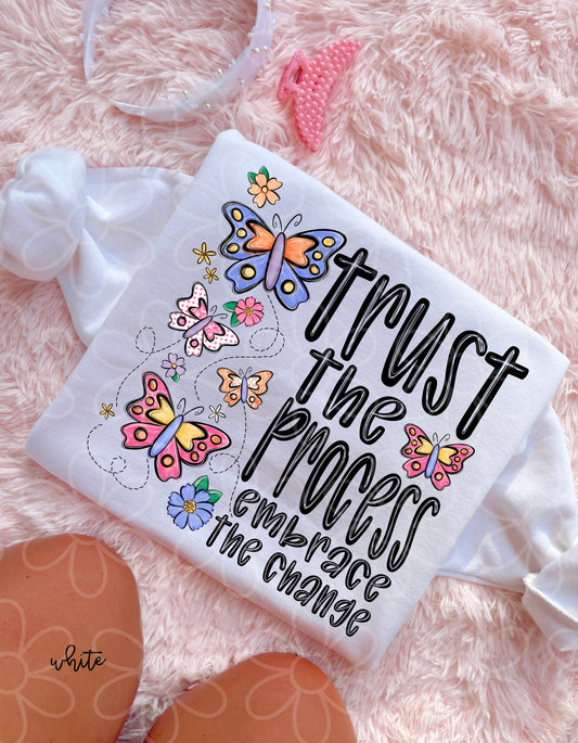 Trust The Process Embrace The Change DTF Transfer