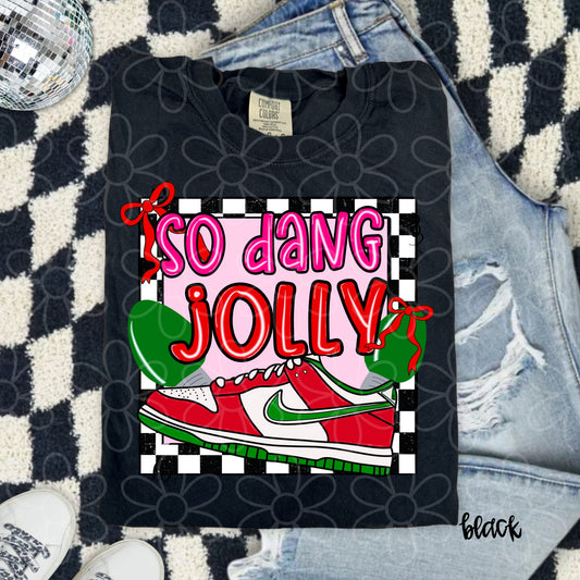 So Dang Jolly DTF Transfer