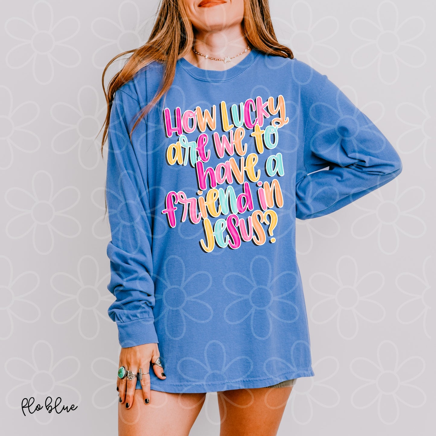 How Lucky Are We To Have A Friend In Jesus Kids Completed Tee