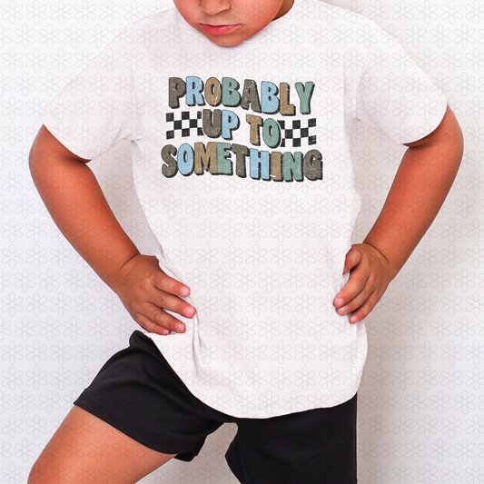 probably up to something Completed Tee