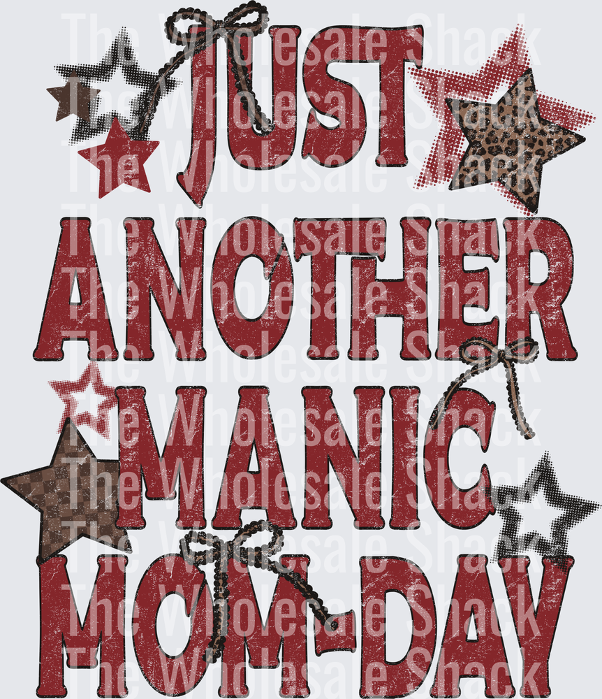 Just Another Manic Mom-day DTF Transfers