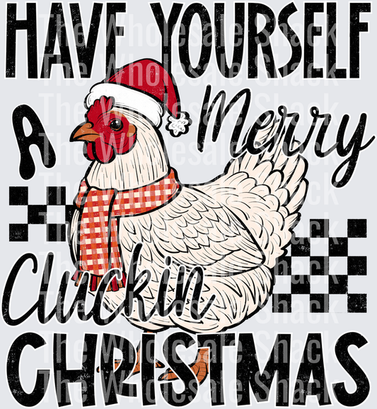 Have Yourself a merry Cluckin Christmas DTF Transfers