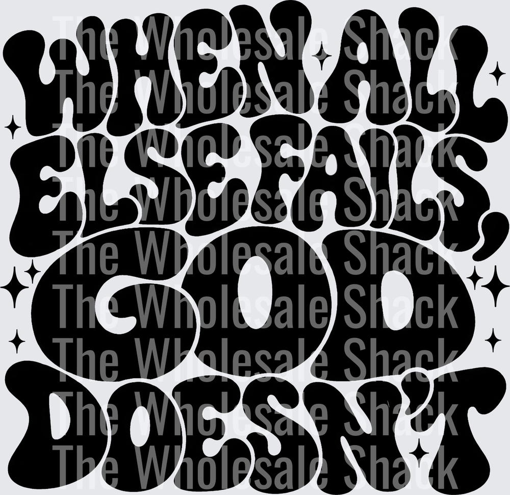When all else Fails, God Doesn't