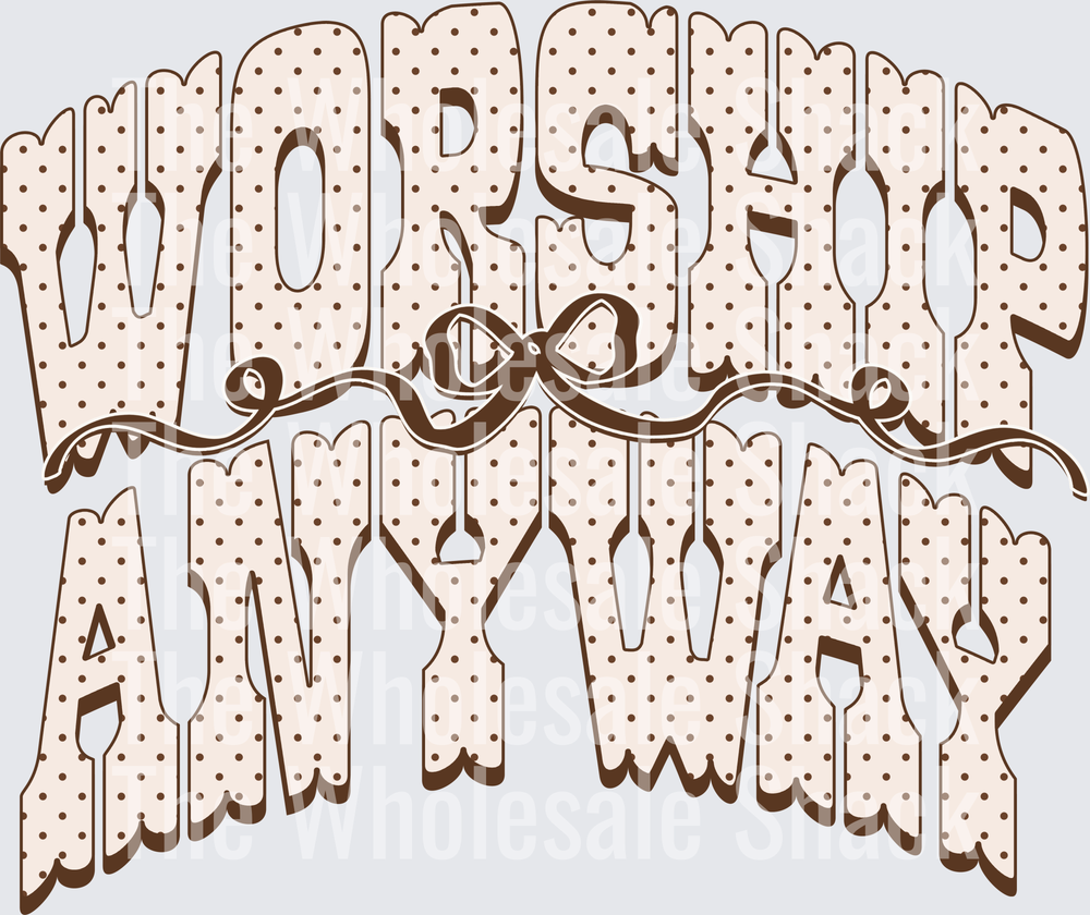 worship anyway