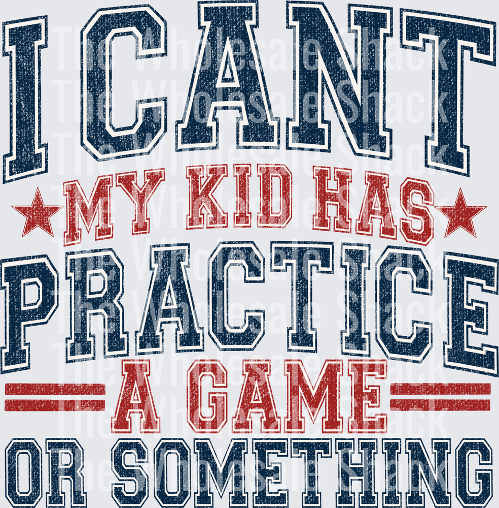 I Cant my kid has practice a game or something- Blue and red
