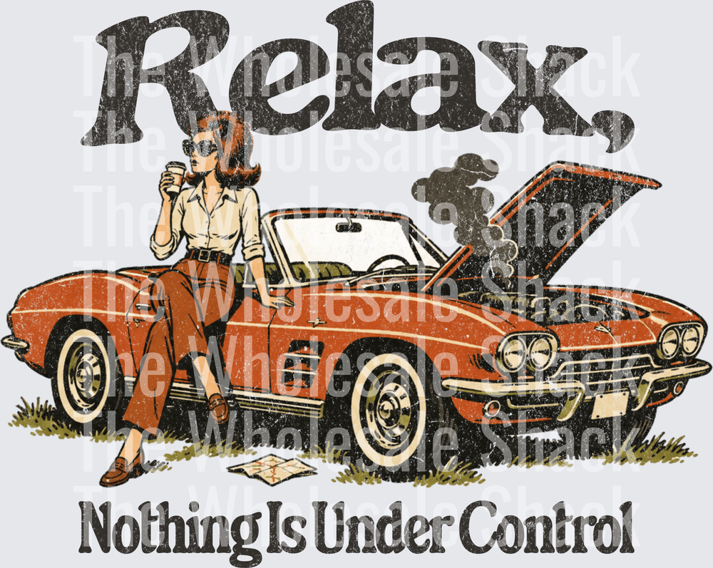 Relax Nothing is under Control DTF Transfers