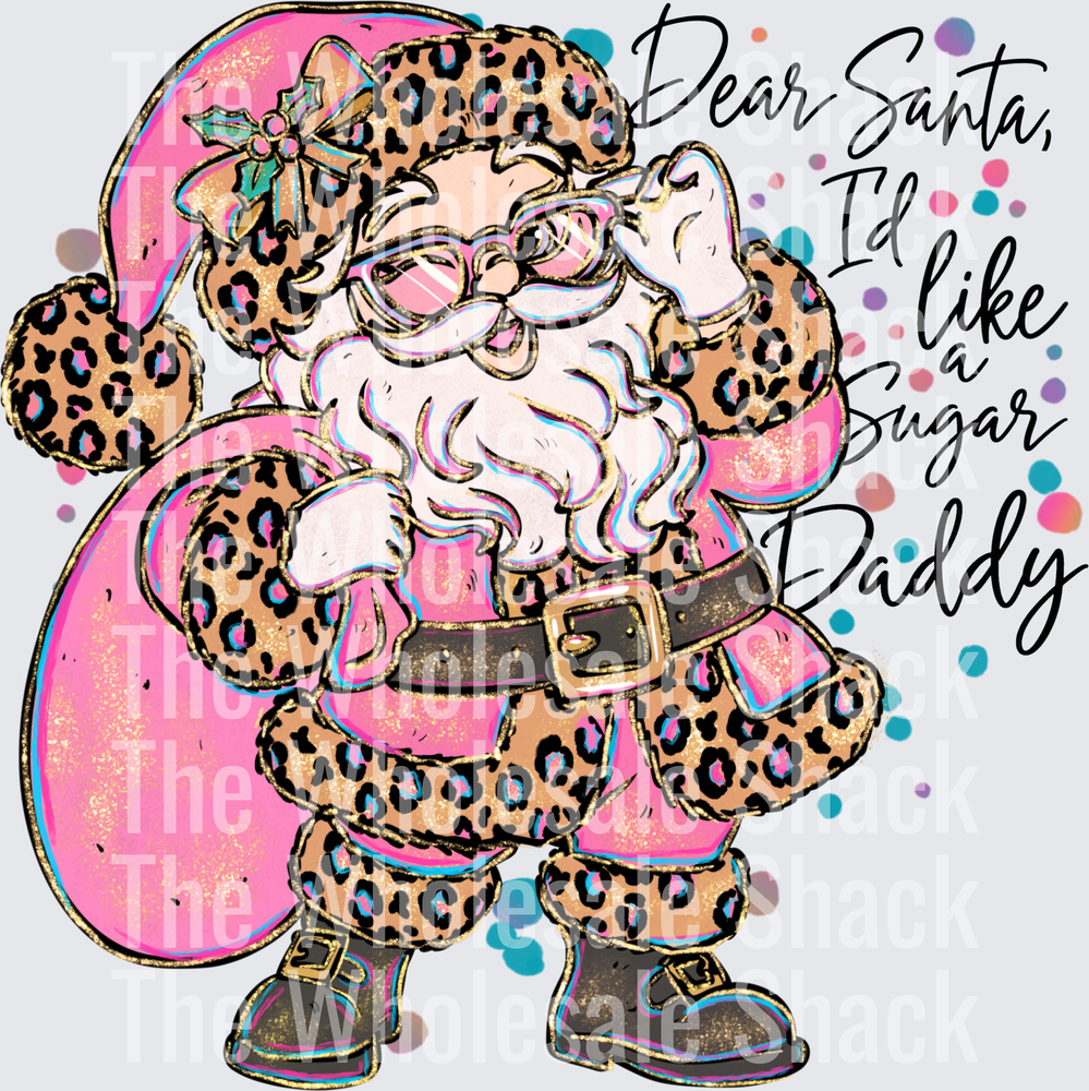 DEAR SANTA ID LIKE A SUGAR DADDY DTF Transfers