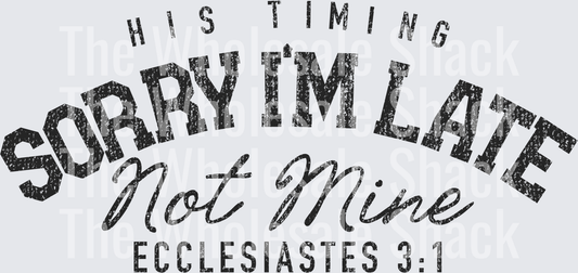 His timing Sorry i'm late- Black