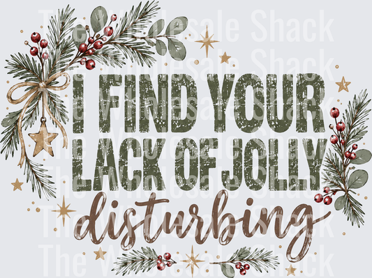 I Find Your Lack Of Jolly DTF Transfers