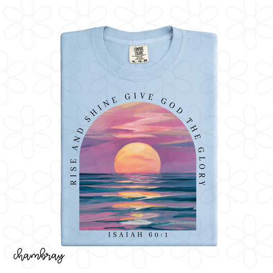 Rise And Shine Give God The Glory DTF Transfer