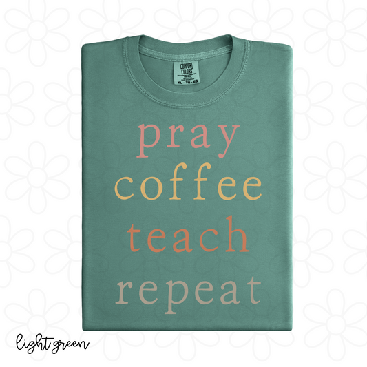 Pray Coffee Teach Repeat Completed Tee