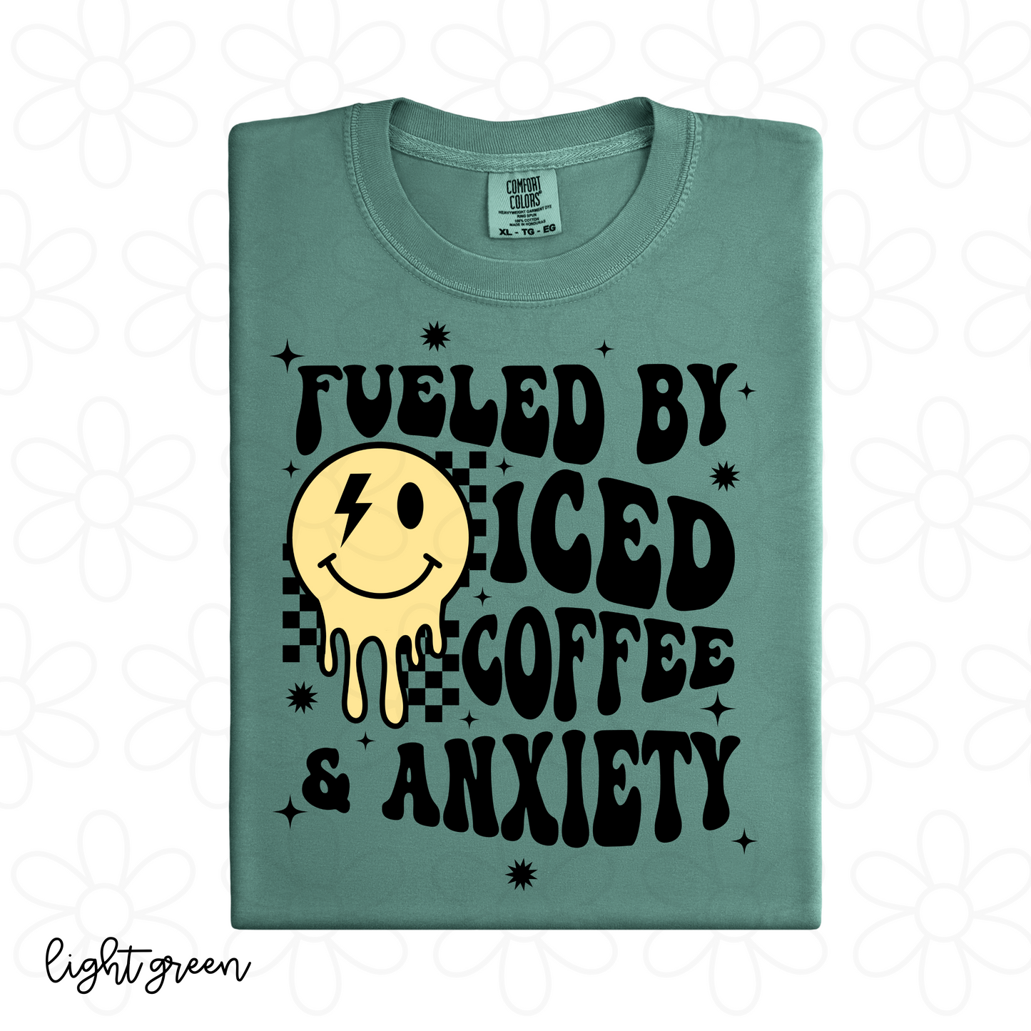 Fueled By Iced Coffee & Anxiety Completed Tee